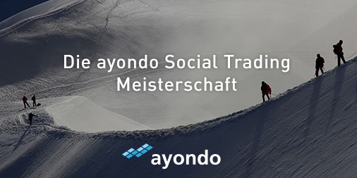 Die Social Trading Meisterschaft von ayondo geht an den Start